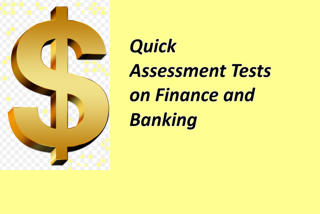 Quick assessment tests on finance and banking